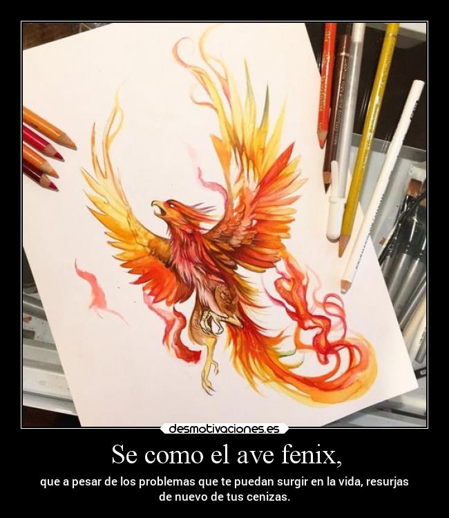 Se como el ave fenix, - 