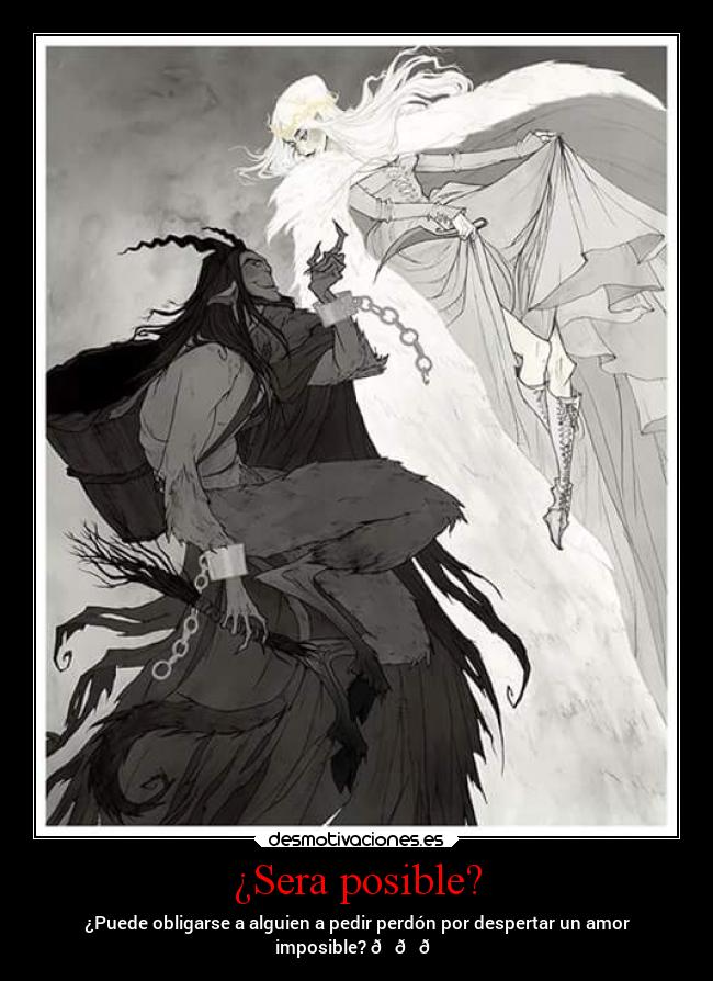 ¿Sera posible? - ¿Puede obligarse a alguien a pedir perdón por despertar un amor
imposible? 💘👉👈