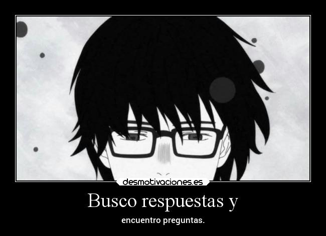 Busco respuestas y -