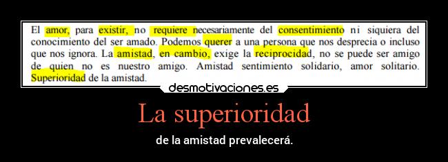 La superioridad - de la amistad prevalecerá.