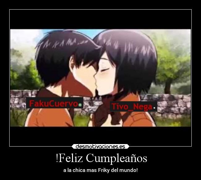 !Feliz Cumpleaños - a la chica mas Friky del mundo!