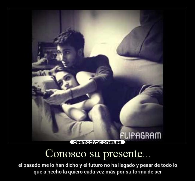 Conosco su presente... -