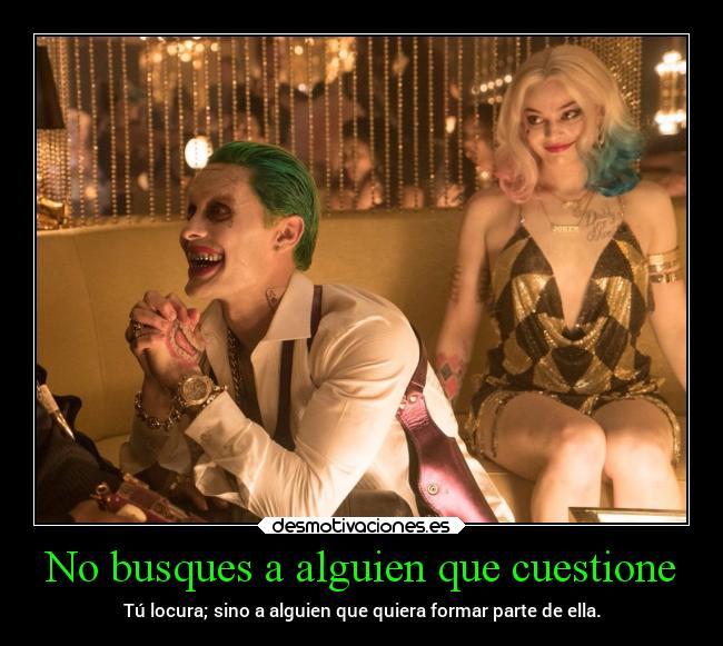 No busques a alguien que cuestione - 