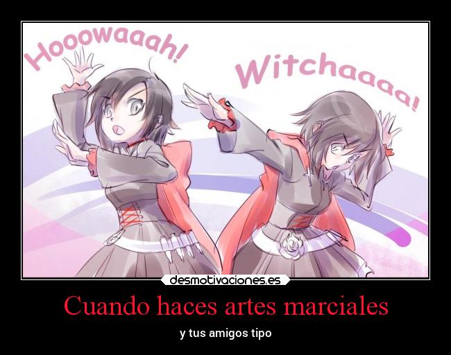 Cuando haces artes marciales - y tus amigos tipo