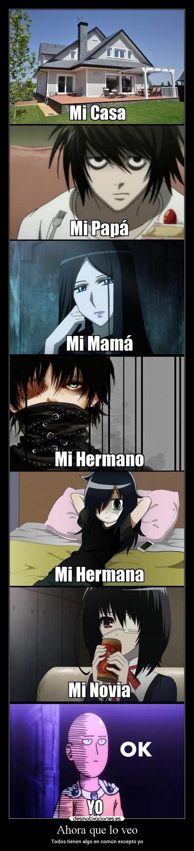 Ahora que lo veo - Todos tienen algo en común excepto yo