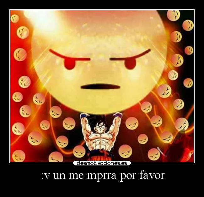 :v un me mprra por favor -