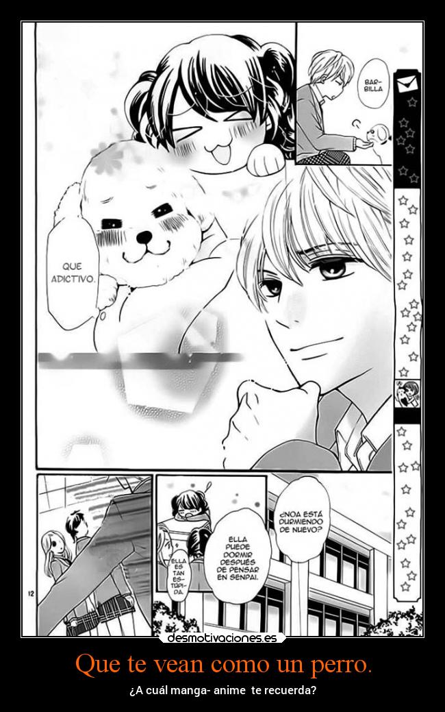 Que te vean como un perro. - ¿A cuál manga- anime te recuerda?