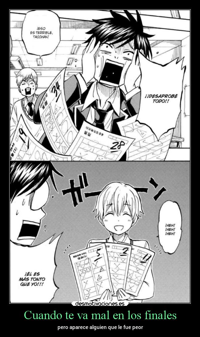 Cuando te va mal en los finales - pero aparece alguien que le fue peor