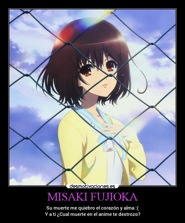 MISAKI FUJIOKA - Su muerte me quiebro el corazón y alma :(
Y a ti ¿Cual muerte en el anime te destrozo?