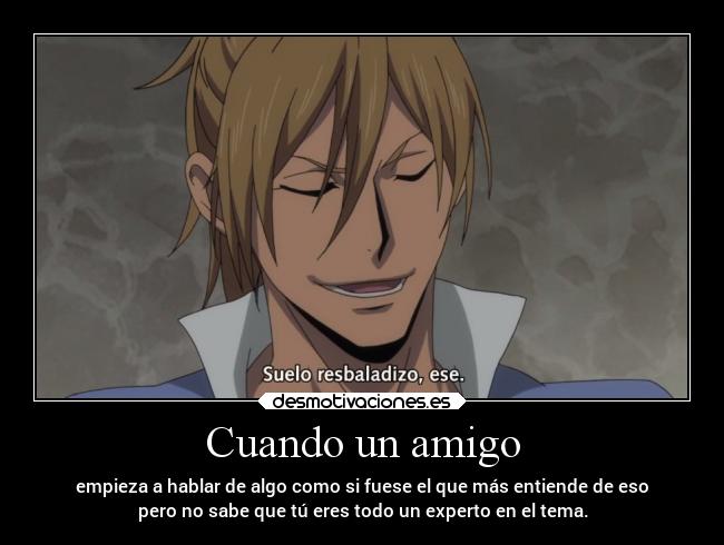 carteles anime vida humor risa amigos amistad cosasquepasan raptorhunters harukaze erosekai arslan senki desmotivaciones