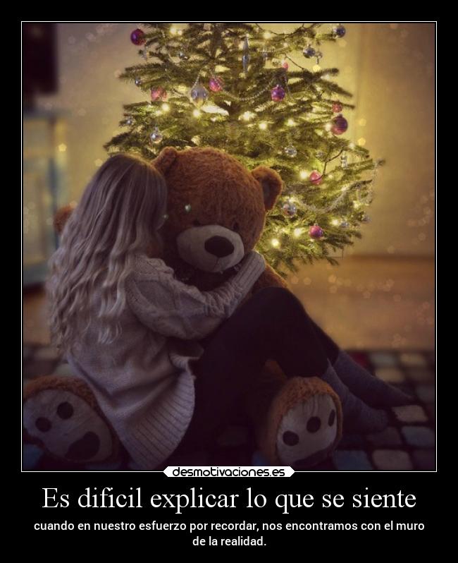 Es dificil explicar lo que se siente - 