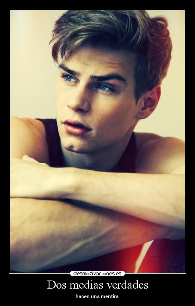 Dos medias verdades - hacen una mentira.