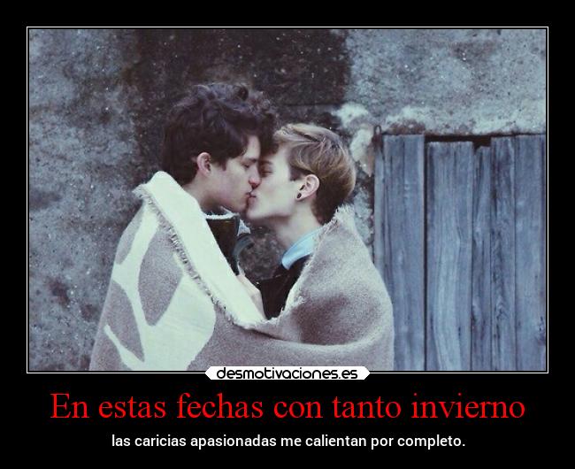 En estas fechas con tanto invierno - 