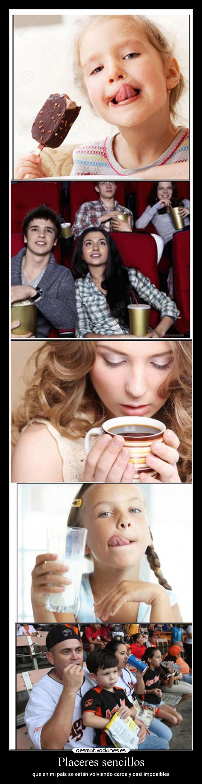 Placeres sencillos - que en mi país se están volviendo caros y casi imposibles