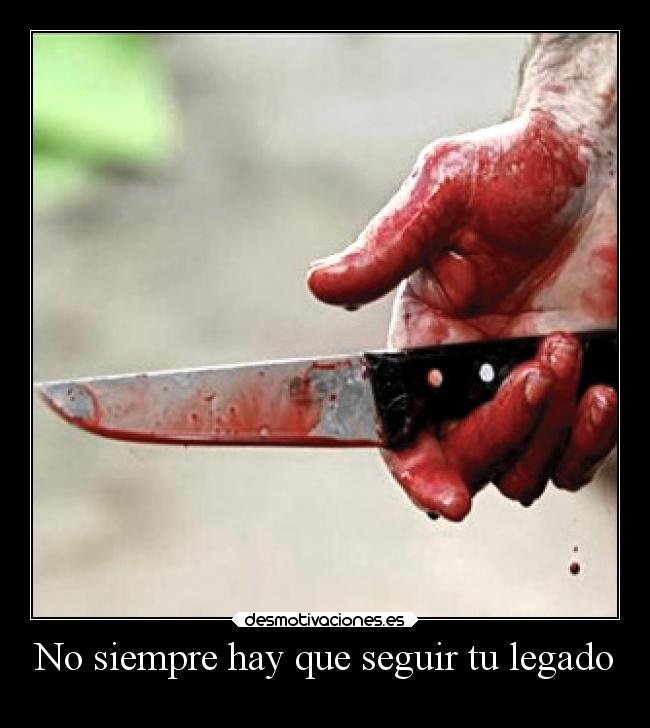 No siempre hay que seguir tu legado -