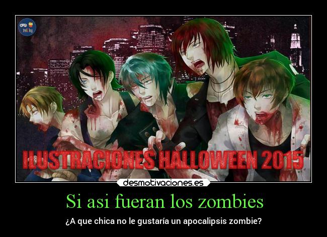 Si asi fueran los zombies - ¿A que chica no le gustaría un apocalipsis zombie?
