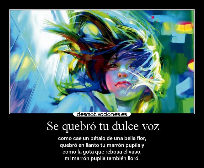 Se quebró tu dulce voz -