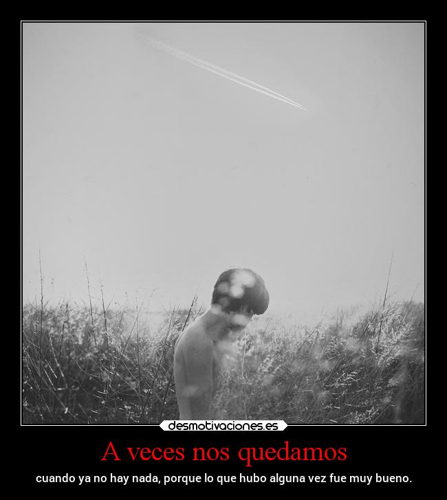 A veces nos quedamos -