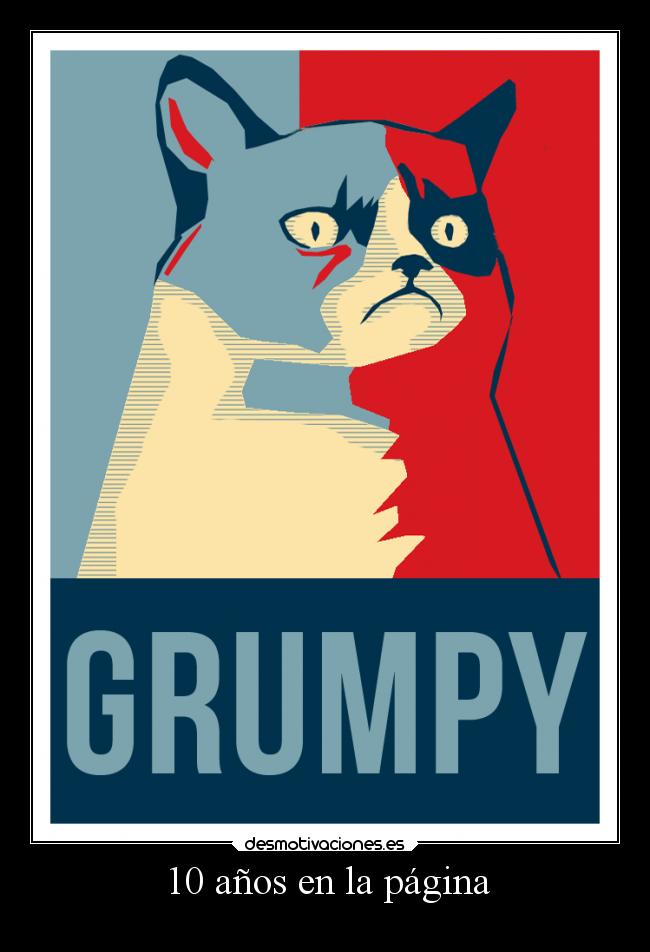 carteles desmotivaciones humor clandesplazado slipkdemon grumpy grumpycat aniversario desmotivaciones