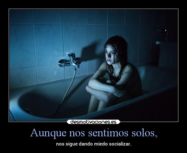 Aunque nos sentimos solos, - nos sigue dando miedo socializar.