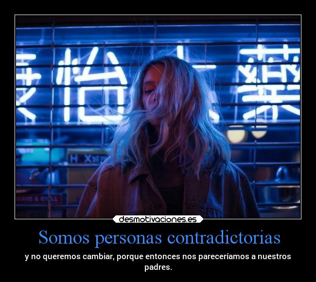 Somos personas contradictorias - 