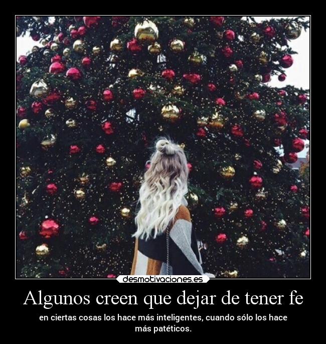 Algunos creen que dejar de tener fe -