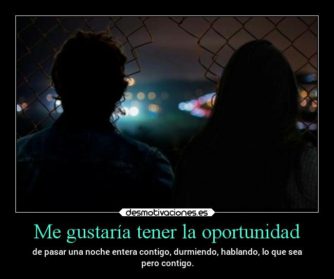 Me gustaría tener la oportunidad - 