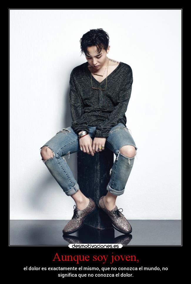 Aunque soy joven, -