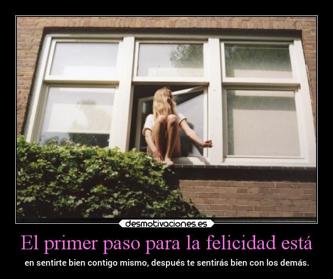 El primer paso para la felicidad está - 