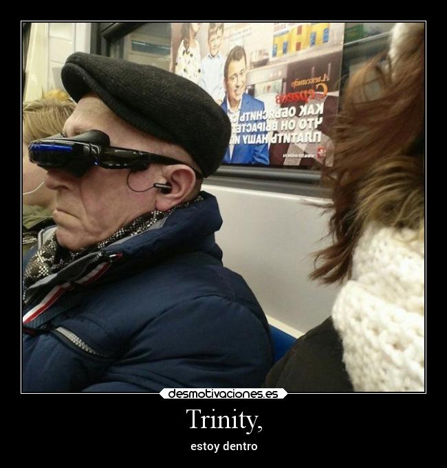 Trinity, - estoy dentro
