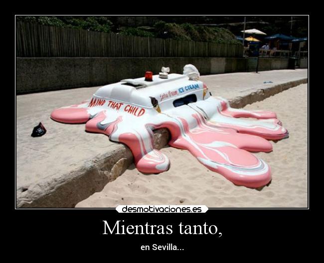 Mientras tanto, - en Sevilla...