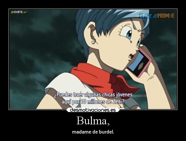 Bulma, - madame de burdel.