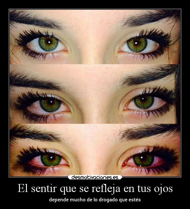 carteles humor drogas ojos rojos que esperaban algo romantico desmotivaciones