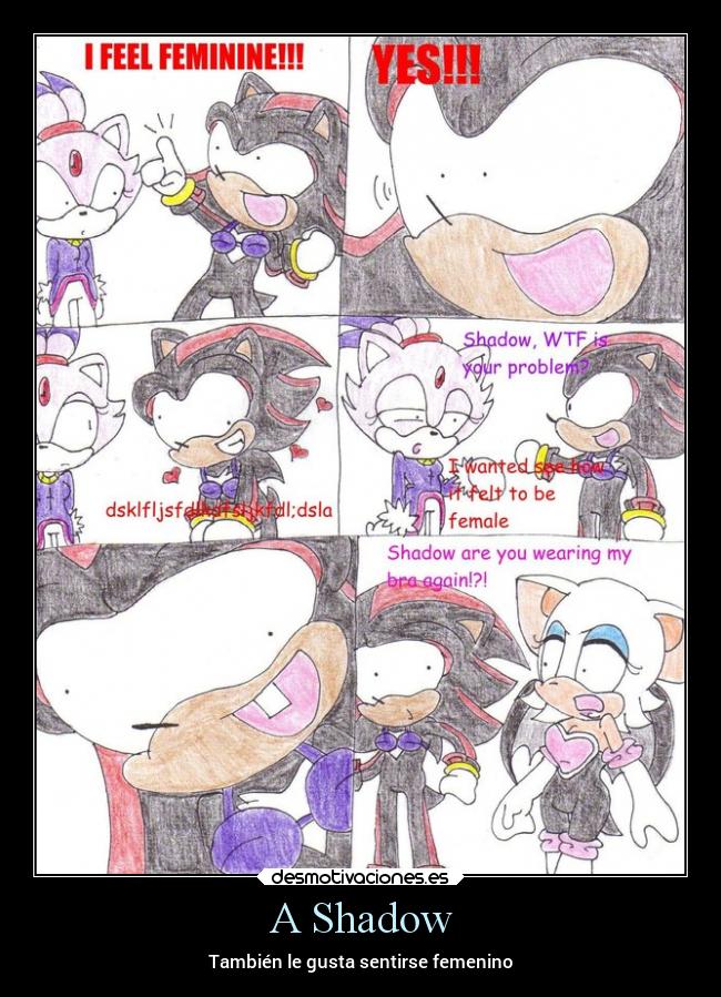 A Shadow - También le gusta sentirse femenino