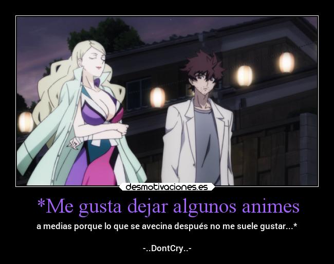 *Me gusta dejar algunos animes - 