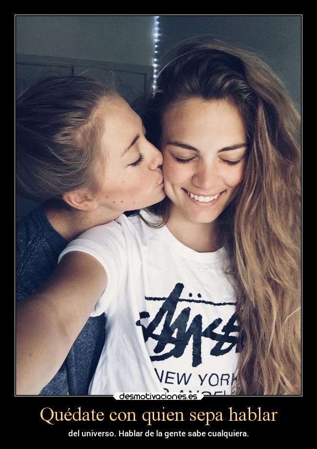 Quédate con quien sepa hablar - del universo. Hablar de la gente sabe cualquiera.