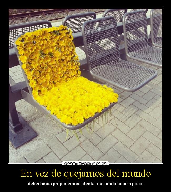 En vez de quejarnos del mundo -