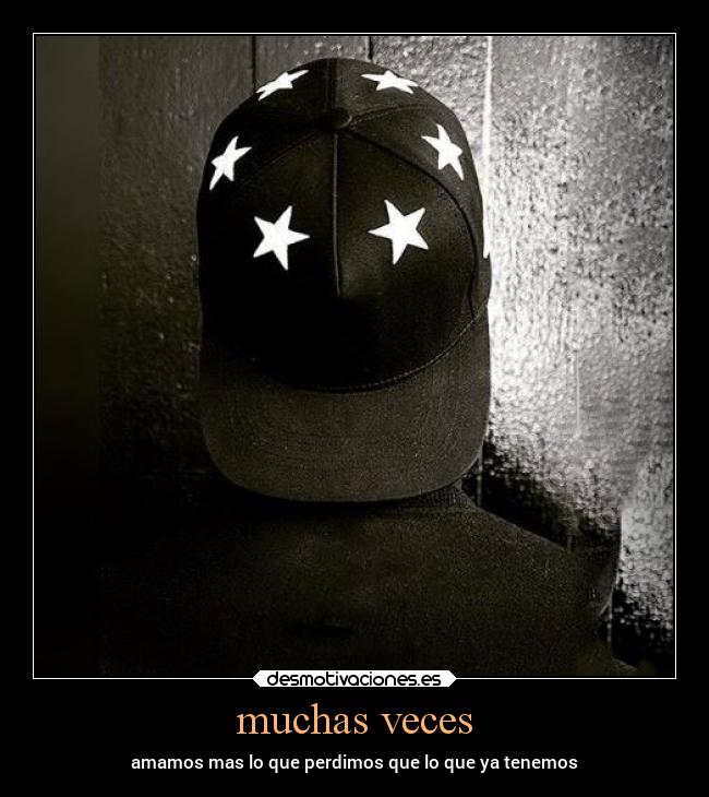 muchas veces - amamos mas lo que perdimos que lo que ya tenemos