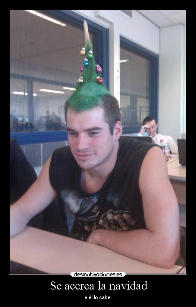 Se acerca la navidad - y él lo sabe.