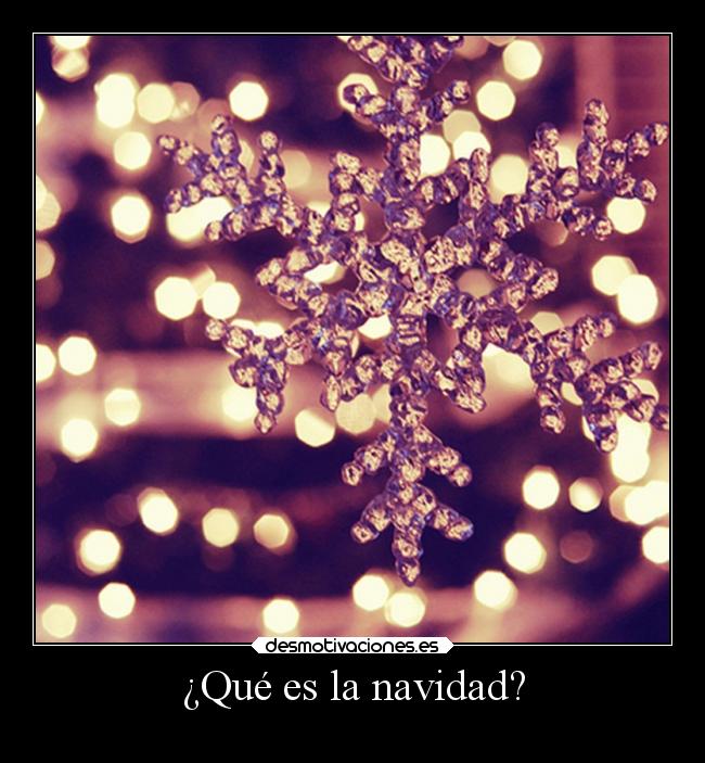 ¿Qué es la navidad? - 