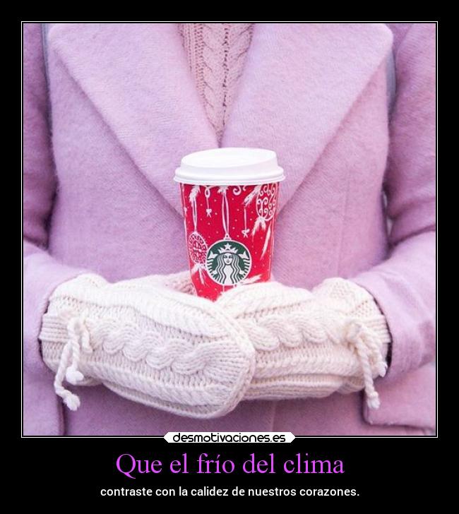 Que el frío del clima - 