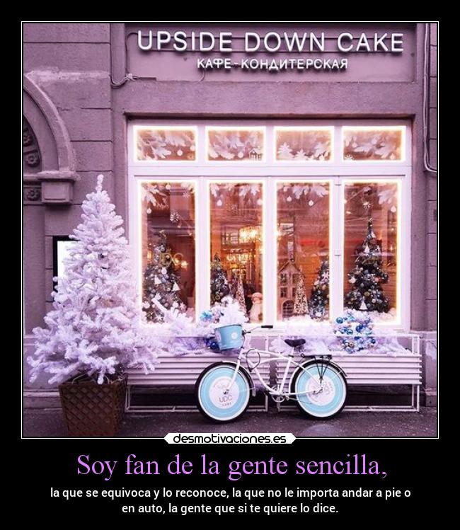 Soy fan de la gente sencilla, - 