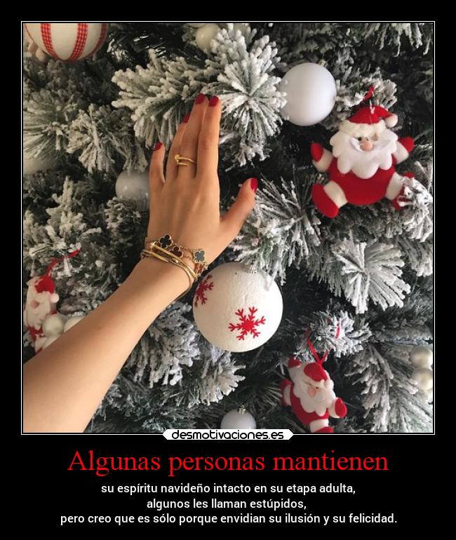 Algunas personas mantienen -