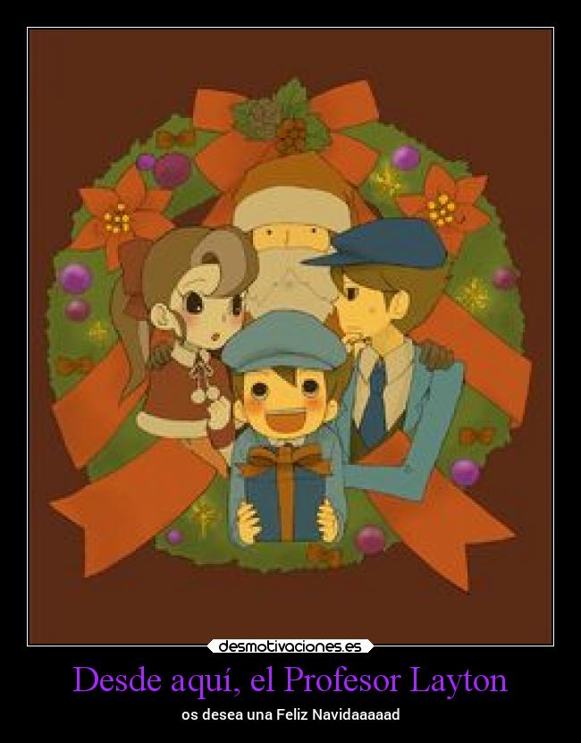 Desde aquí, el Profesor Layton - os desea una Feliz Navidaaaaad