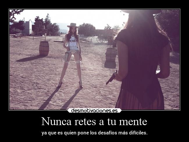 Nunca retes a tu mente - 