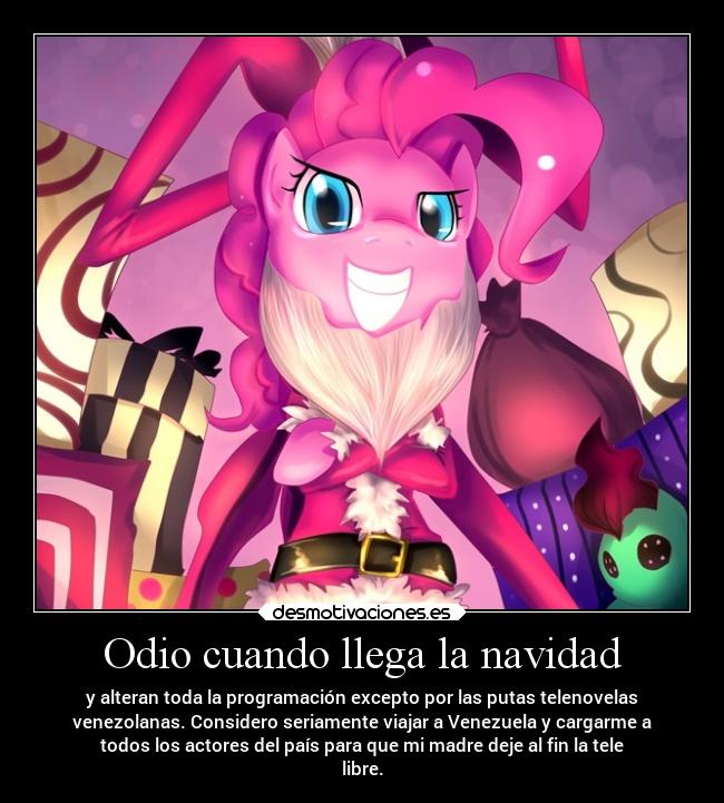 carteles odio navidad animales navidad 550 ponis pinkie pie mlp christmas malditas telenovelas venezolanas algo desmotivaciones