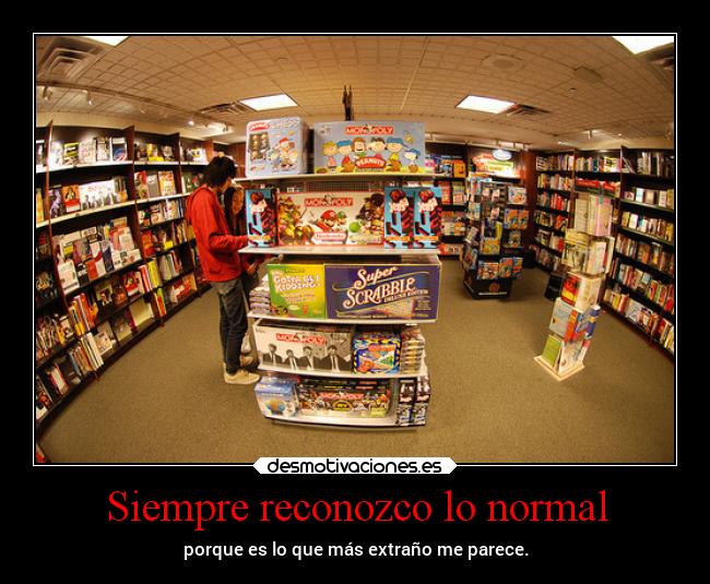 Siempre reconozco lo normal - 