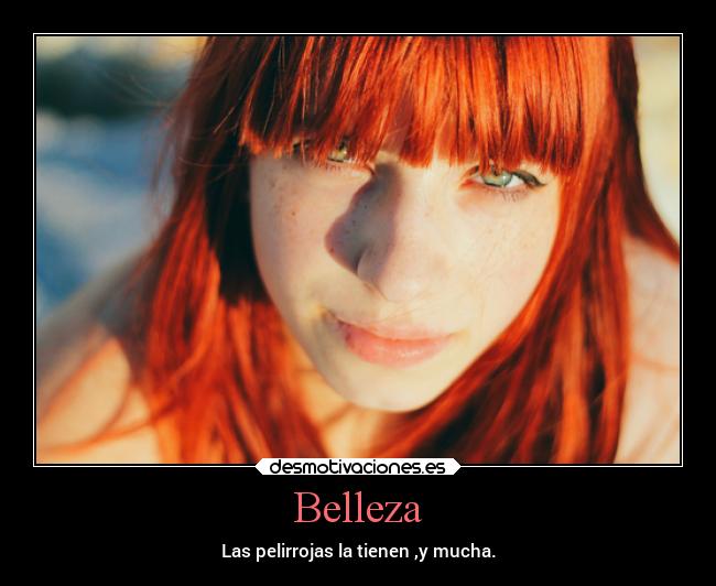 Belleza - Las pelirrojas la tienen ,y mucha.