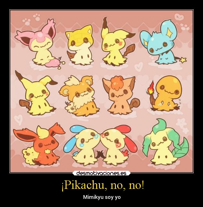 ¡Pikachu, no, no! - Mimikyu soy yo