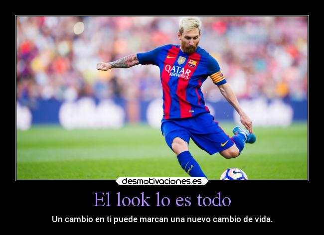 El look lo es todo - Un cambio en ti puede marcan una nuevo cambio de vida.